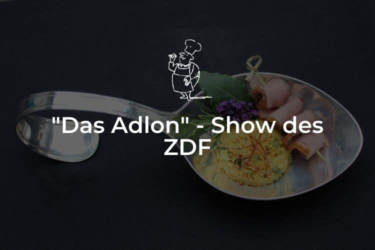 Kappes kocht für "das Adlon" - Show des ZDF