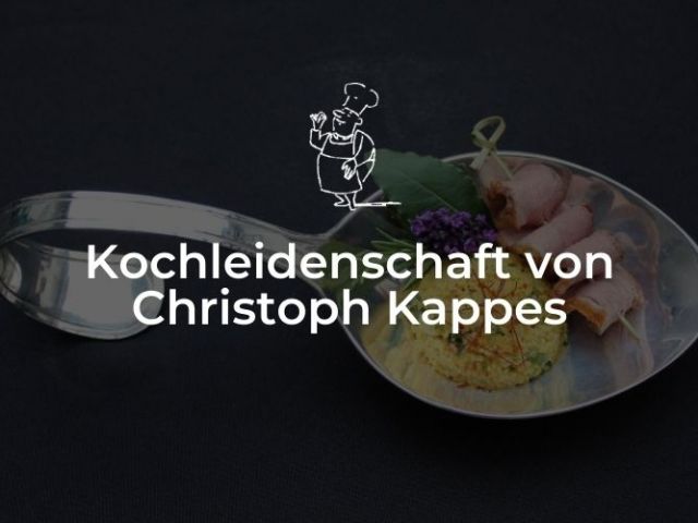 Kochleidenschaft von Christoph Kappes